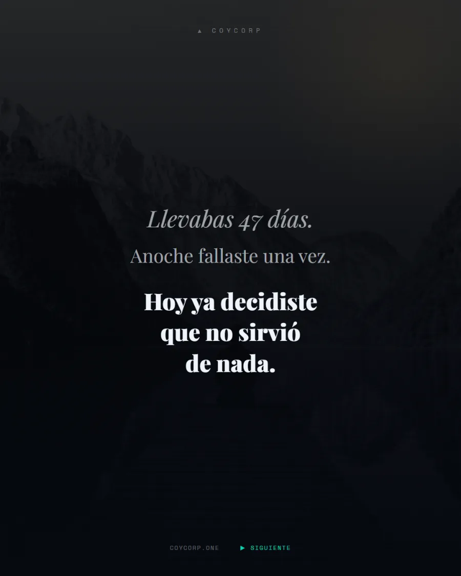 Publicación de CoyCorp sobre disciplina: llevabas 47 días, anoche fallaste una vez, hoy ya decidiste que no sirvió de nada.