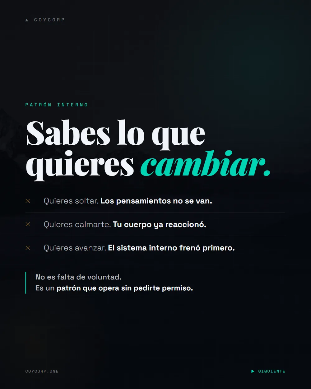Publicación de Instagram y TikTok de CoyCorp: Sabes lo que quieres cambiar. No es falta de voluntad, es un patrón que opera sin pedirte permiso.